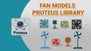 Read more about the article Proteus FAN Models Library : Enhance and effortless Simulation