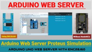 Read more about the article Create Simple and Easy Arduino Web Server in Proteus with ENC28J60 – Part2