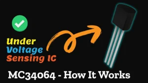 Read more about the article Under Voltage Sensing IC MC34064 – Easy Guide