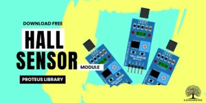Read more about the article New Hall Sensor Module Proteus 8 Library – Download Free