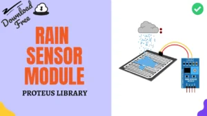 Read more about the article New Rain Sensor Proteus 8 Library | Download Free