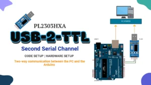Read more about the article Easy Guide to Using PL2303HXA USB to TTL with Arduino