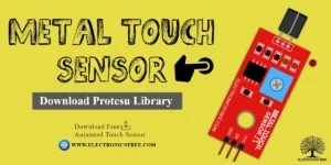 Read more about the article New Metal Touch Sensor Proteus 8 Library | Download Free
