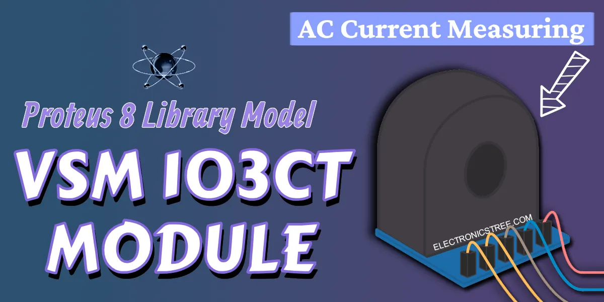 Read more about the article New VSM103CT Proteus 8 Library Model | AC Current Measurement | Free Download