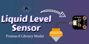 Read more about the article New Liquid Level Sensor FS-IR02 Proteus Library | Download Free