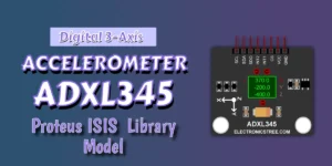 Read more about the article New ADXL345 Proteus Library | Download Free