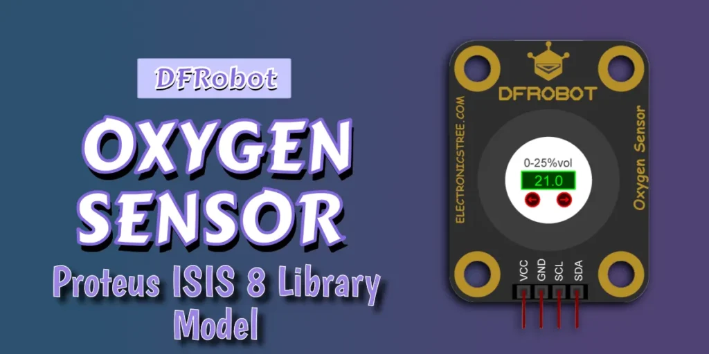 New DFRobot Oxygen Sensor Proteus 8 Library | Download Free