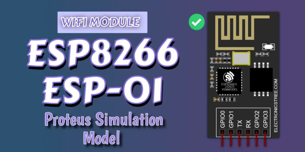 ESP8266 ESP-01 Proteus Simulation Model Library | Download Free
