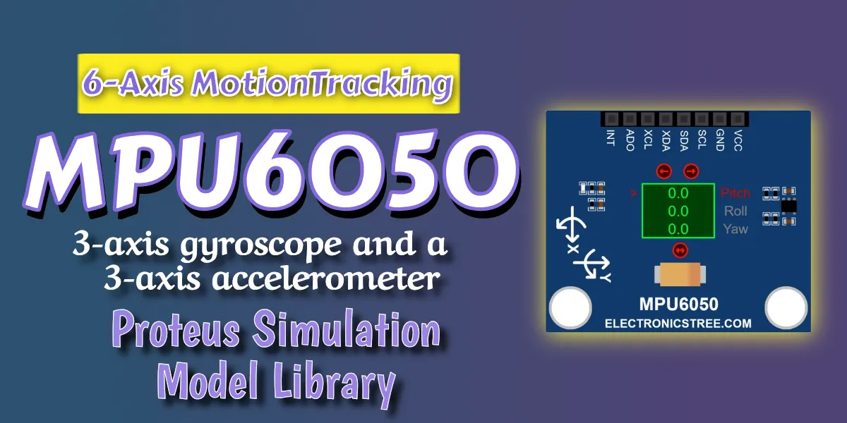 You are currently viewing New MPU6050 Proteus Library | Download Free