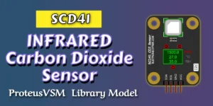 Read more about the article How to Add SCD41 CO2  Sensor Library in Proteus | Download Free